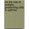 On the role of antigen presenting cells in asthma door M.M. van den Heuvel