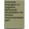 Economic evaluation of cognitive behavioral rehabilitation for chronic musculoskeletal pain by M.E.J.B. Goossens