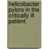 Helicobacter pylors in the critically ill patient by P.H.J. van der Voort