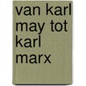 Van Karl May tot Karl Marx door L.L. Leeuwerik