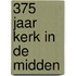 375 jaar Kerk in de Midden