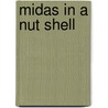 Midas in a nut shell door T.J. Oosterkamp