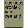 Business kroniek van Zeeland door C. van Boven