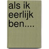 Als ik eerlijk ben.... by P. Leupen