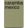 Caramba Mexico door P. Nelissen