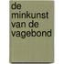 De minkunst van de Vagebond