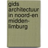 Gids architectuur in Noord-en Midden- Limburg door Onbekend