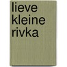 Lieve kleine Rivka door D. Rosenfeld