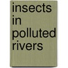 Insects in polluted rivers by H.G. van der Geest