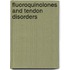 Fluoroquinolones and tendon disorders