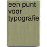 Een punt voor typografie by Unknown