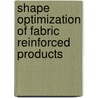 Shape optimization of fabric reinforced products by H. de Boer