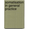 Somatisation in general practice door B. Schilte