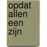 Opdat allen een zijn by T. Smits