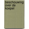 Beschouwing over de koepel door Annet de Groot