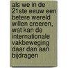 Als we in de 21ste eeuw een betere wereld willen creeren, wat kan de internationale vakbeweging daar dan aan bijdragen door M. van der Linden