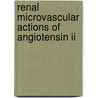 Renal microvascular actions of angiotensin II door W.F. van Rodijnen