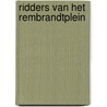 Ridders van het Rembrandtplein door Onbekend