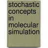 Stochastic concepts in molecular simulation door B. Hess