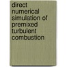 Direct numerical simulation of premixed turbulent combustion door T. Treurniet
