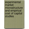 Experimental market microstructure and empirical cost of capital studies door M.A. van Dijk