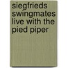 Siegfrieds Swingmates Live with the pied piper by Siegfrieds Swingmates