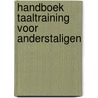 Handboek taaltraining voor anderstaligen door A.N. Langeweg