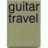 Guitar Travel by H. Laduc