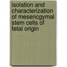 Isolation and characterization of mesencgymal stem cells of fetal origin by P.S. in 'T. Anker