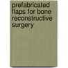 Prefabricated flaps for bone reconstructive surgery door E. Hartman