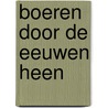 Boeren door de eeuwen heen door R. Hermans
