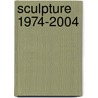 Sculpture 1974-2004 by C.R. Hendriksen
