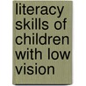 Literacy skills of children with low vision by M. Gompel