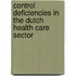 Control deficiencies in the Dutch health care sector