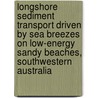 Longshore sediment transport driven by sea breezes on low-energy sandy beaches, Southwestern Australia door A.M. Tonk