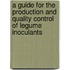A guide for the production and quality control of legume inoculants