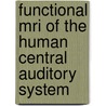 Functional MRI of the Human Central Auditory System door D.R.M. Langers