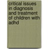 Critical issues in diagnosis and treatment of children with ADHD door S. van der Oord