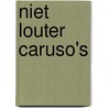 Niet louter Caruso's by B.S. Hempenius-van Dijk