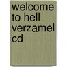 Welcome to Hell Verzamel cd door Onbekend