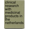 Clinical Research with medicinal products in the Netherlands by H. Pieterse