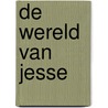 De wereld van Jesse by Nico Jesse