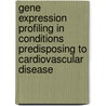 Gene expression profiling in conditions predisposing to cardiovascular disease door H. Chon