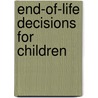 End-of-life decisions for children door A.M. Vrakking