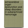 Extracerebral Organ Dysfunction and Sleep Disorders in Subarachnoid Hemorrage door W. Schuiling