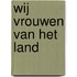 Wij vrouwen van het land