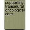 Supporting Transmural Oncological Care door J.L. van den Brink