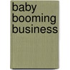 Baby Booming Business door R. Meijer