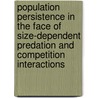 Population persistence in the face of size-dependent predation and competition interactions by K.E. van de Wolfshaar