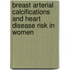 Breast Arterial Calcifications and Heart Disease Risk in Women door A.H.E.M. Maas